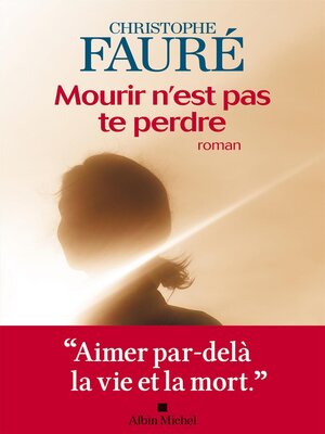 cover image of Mourir n'est pas te perdre